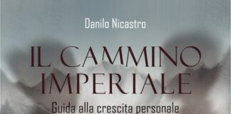 “Il cammino imperiale: guida alla crescita personale”, l’appassionante opera di Danilo Nicastro il cammino imperiale nicastro