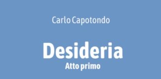 “Desideria. Atto primo”, alla scoperta del libro di Carlo Capotondo capotondo desideria copertina