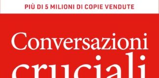 Conversazioni cruciali, il bestseller di letteratura manageriale conversazioni cruciali libro