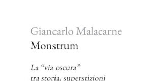 Monstrum. La “via oscura”: il libro di Giancarlo Malacarne cover malacarne