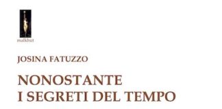 “Nonostante i segreti del tempo”, il libro di Josina Fatuzzo nonostante i segreti del tempo