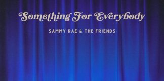 “Something For Everybody”, l’album di debutto di Sammy Rae & The Friends something for everybody