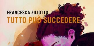Francesca Ziliotto presenta il romanzo “Tutto può succedere” tutto può succedere libro