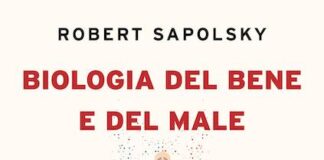 Biologia del bene e del male, il libro di Robert Sapolsky biologia del bene e del male libro
