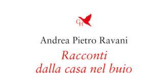 Le sfumature dell’esistenza nella raccolta di racconti di Andrea Pietro Ravani racconti dalla casa nel buio libro