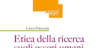 “Etica degli esseri umani”, il libro di Laura Palazzani etica della ricerca sugli esseri umani