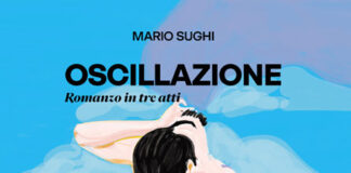 “Oscillazione, romanzo in tre atti”, il libro di Mario Sughi (nerosunero)