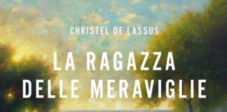La ragazza delle meraviglie, il romanzo di Christel de Lassus la ragazza delle meraviglie romanzo