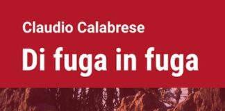 “Di fuga in fuga” di Claudio Calabrese: la voce di chi appartiene, ma non viene riconosciuto di fuga in fuga libro