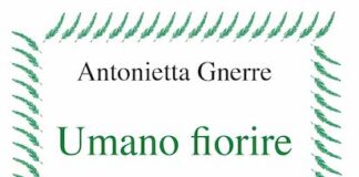 Umano fiorire: la nuova poesia di Antonietta Gnerre umano fiorire libro