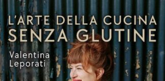 Valentina Leporati pubblica “L’arte della cucina senza glutine” l'arte della cucina senza glutine