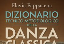 Esce il “Dizionario tecnico metodologico della danza classica” di Flavia Pappacena
