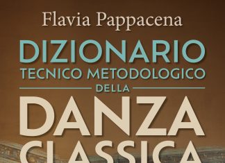 Esce il “Dizionario tecnico metodologico della danza classica” di Flavia Pappacena