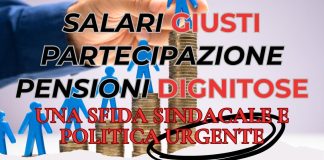 “Salari giusti, partecipazione, pensioni dignitose, una sfida sindacale e politica urgente”: convegno a Roma