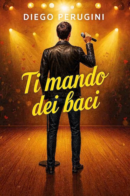 “Ti mando dei baci”: il debutto narrativo di Diego Perugini