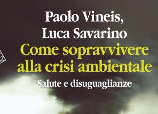 “Come sopravvivere alla crisi ambientale”: Vineis e Savarino spiegano perché l’emergenza climatica è prima di tutto politica come sopravvivere crisi ambientale