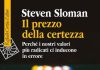 Il prezzo della certezza: quando i valori diventano un ostacolo alle decisioni il costo della certezza libro