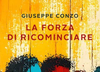 Giuseppe Conzo presenta il romanzo “La forza di ricominciare”. la forza di ricominciare libro