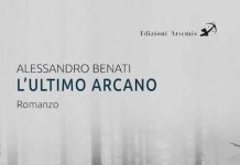 Alessandro Benati: tra le pagine de “L’ultimo arcano” l'ultimo arcano romanzo