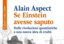 Se Einstein avesse saputo: Alain Aspect racconta la rivoluzione quantistica che ha cambiato la nostra idea di realtà se einstein avesse saputo libro