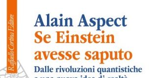 Se Einstein avesse saputo: Alain Aspect racconta la rivoluzione quantistica che ha cambiato la nostra idea di realtà se einstein avesse saputo libro