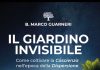 “Il Giardino Invisibile”: un viaggio interiore per ritrovare autenticità nell’epoca della dispersione il giardino invisibile libro