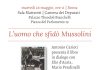 Libri: a Roma la presentazione di “L’uomo che sfidò Mussolini”