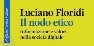“Il nodo etico”: Luciano Floridi indaga valori e responsabilità nell’era dell’informazione il nodo etico libro