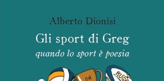 L’anima dello sport raccontata in versi: Alberto Dionisi firma “Gli sport di Greg”