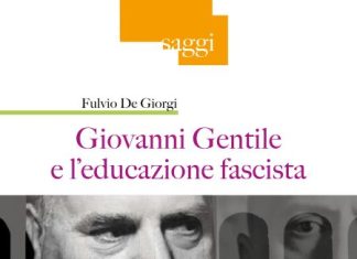 Fulvio De Giorgi indaga Gentile e l’educazione fascista giovanni gentile educazione fascista libro
