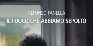 Esce per GraphoFeel Il fuoco che abbiamo sepolto di Alfonso Fanella il fuoco che abbiamo sepolto libro