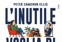L’inutile voglia di migliorare se stessi: il nuovo saggio corrosivo di Peter Cameron Ellis l'inutile voglia libro