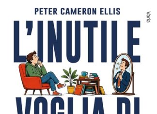 L’inutile voglia di migliorare se stessi: il nuovo saggio corrosivo di Peter Cameron Ellis l'inutile voglia libro