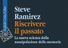 Riscrivere il passato: Steve Ramirez racconta la scienza che modifica la memoria riscrivere il passato libro
