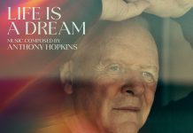 Anthony Hopkins debutta come compositore con “Life Is a Dream”