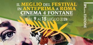 “Cannes a Roma mon amour”: dal 9 al 15 luglio la XXXI edizione al Cinema 4 Fontane