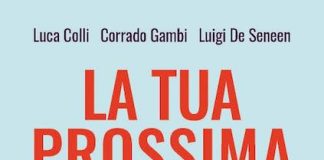 Ogni scalata comincia dal primo passo: “La tua prossima vetta” di Luca Colli, Corrado Gambi e Luigi de Seneen la tua prossima vetta libro