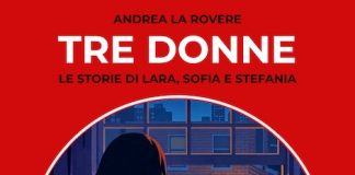 “Tre Donne”: il nuovo libro di Andrea La Rovere tre donne libro