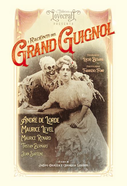 i racconti del grand guignol la biblioteca di lovecraft riscopre il terrore teatrale francese da Lopinionista.it i racconti del grand guignol la biblioteca di lovecraft riscopre il terrore teatrale francese