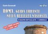 “Roma, guida errante nella bellezza nascosta”: la Capitale fuori rotta nel nuovo libro di Carlo Coronati