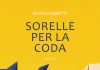 “Sorelle per la coda”: il nuovo romanzo di Olivia Gobetti gobetti sorelle per la coda libro