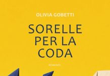 “Sorelle per la coda”: il nuovo romanzo di Olivia Gobetti gobetti sorelle per la coda libro
