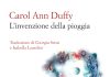 Carol Ann Duffy inaugura la collana con L’invenzione della pioggia l'invenzione della pioggia