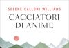 Selene Calloni Williams torna in libreria con “Cacciatori di anime” cacciatori di anime libro