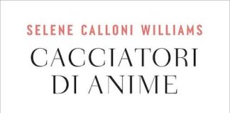 Selene Calloni Williams torna in libreria con “Cacciatori di anime” cacciatori di anime libro