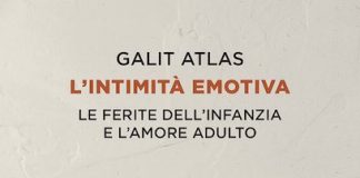 Galit Atlas torna in libreria: un viaggio nelle ferite dell’infanzia per comprendere l’amore adulto l'intimità emotiva libro